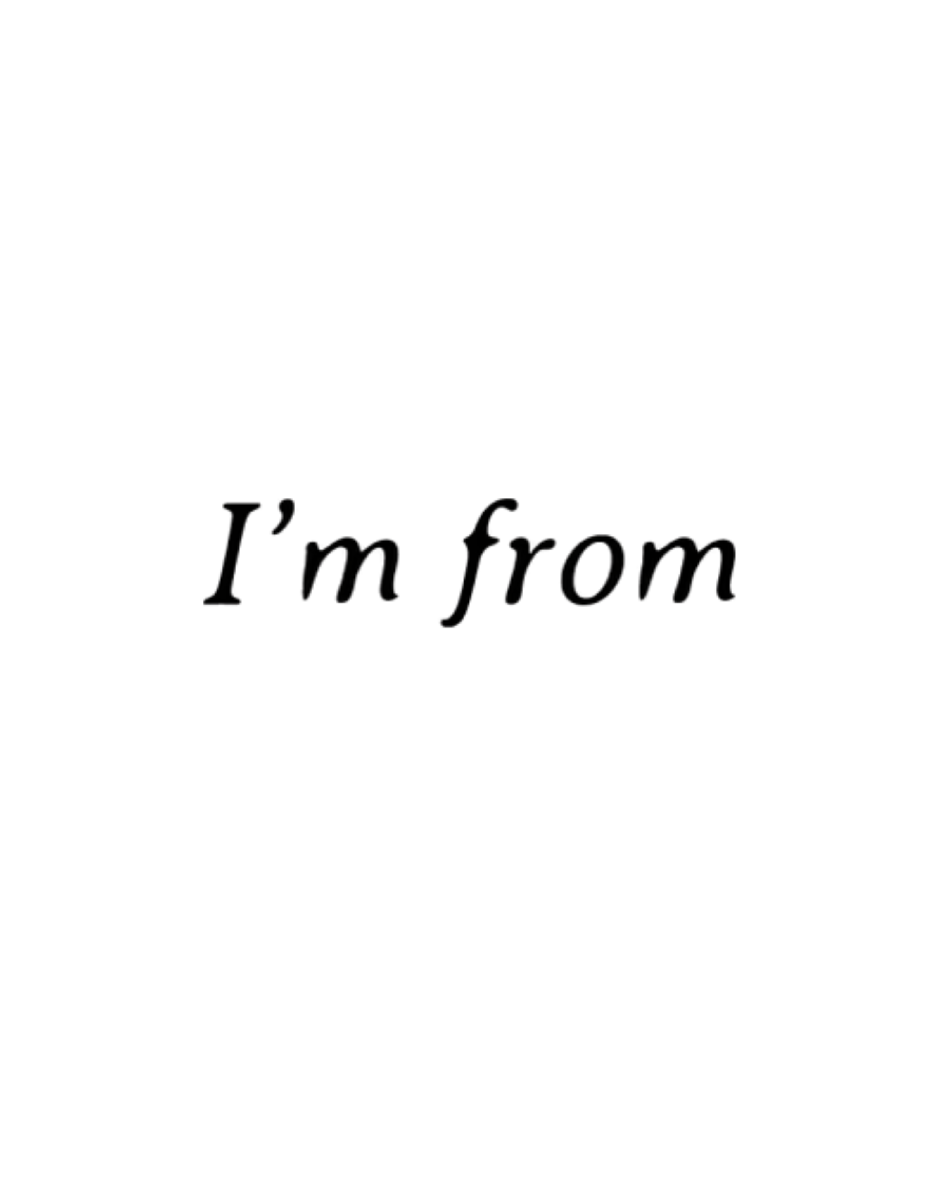 I'm From